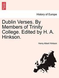 Dublin Verses. by Members of Trinity College. Edited by H. A. Hinkson.