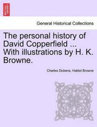 The personal history of David Copperfield ... With illustrations by H. K. Browne.
