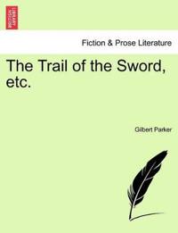 The Trail of the Sword, Etc.