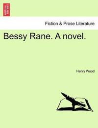 Bessy Rane. a Novel.
