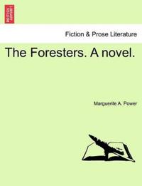 The Foresters. a Novel.