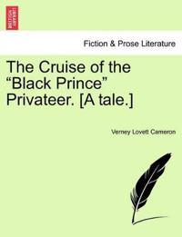 The Cruise of the "Black Prince" Privateer. [A Tale.]