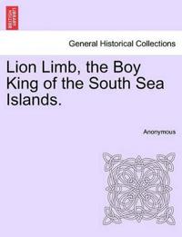 Lion Limb, the Boy King of the South Sea Islands.