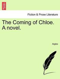 The Coming of Chloe. a Novel.