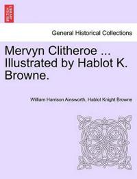 Mervyn Clitheroe ... Illustrated by Hablot K. Browne.