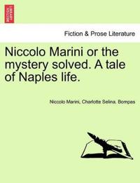 Bokomslag för "Niccolo Marini or the Mystery Solved. a Tale of Naples Life."
