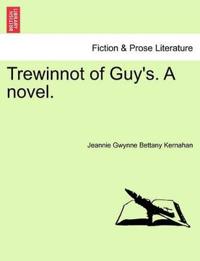 Trewinnot of Guy's. a Novel.