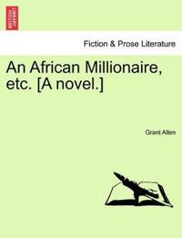 An African Millionaire, Etc. [A Novel.]