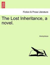 The Lost Inheritance, a novel.