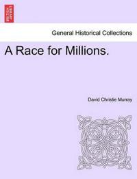 A Race for Millions.