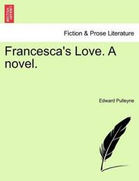 Francesca's Love. a Novel.