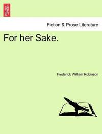 For Her Sake.