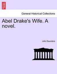 Bokomslag for "Abel Drake's Wife. a Novel."