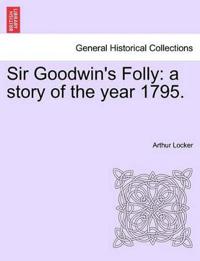 Sir Goodwin's Folly