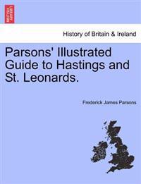Parsons' Illustrated Guide to Hastings and St. Leonards.