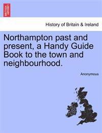 Northampton Past and Present, a Handy Guide Book to the Town and Neighbourhood.