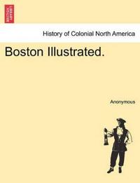 Boston Illustrated.