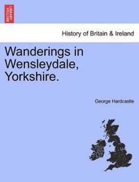 Wanderings in Wensleydale, Yorkshire.