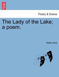 The Lady of the Lake; A Poem. Canto I. Second Edition