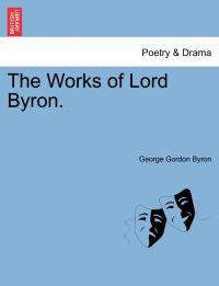 The Works of Lord Byron. Vol. I.