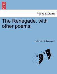 The Renegade, with Other Poems.