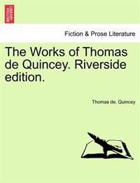 The Works of Thomas de Quincey. RIVERSIDE EDITION. VOLUME VIII.