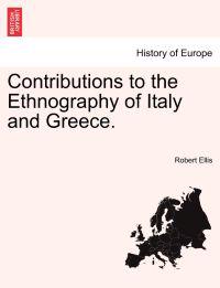 Contributions to the Ethnography of Italy and Greece.