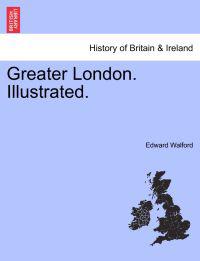 Greater London. Illustrated.