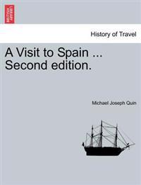 A Visit to Spain ... Second Edition.