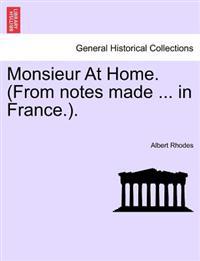 Monsieur at Home. (from Notes Made ... in France.).