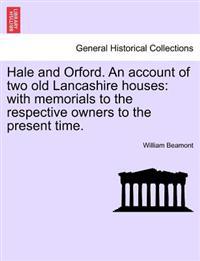 Hale and Orford. an Account of Two Old Lancashire Houses