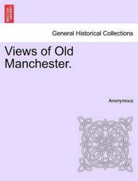 Views of Old Manchester.