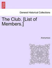 The Club. [list of Members.]