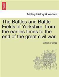 The Battles and Battle Fields of Yorkshire