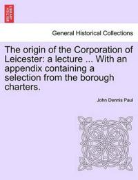 The Origin of the Corporation of Leicester