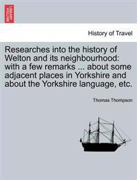 Researches Into the History of Welton and Its Neighbourhood