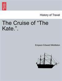The Cruise of the Kate..