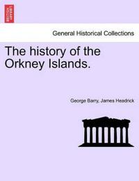 The history of the Orkney Islands. THE SECOND EDITION