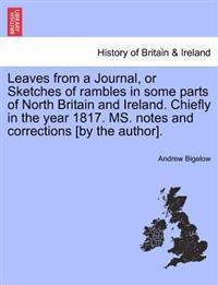 Leaves from a Journal, or Sketches of Rambles in Some Parts of North Britain and Ireland. Chiefly in the Year 1817. Ms. Notes and Corrections [By the Author].