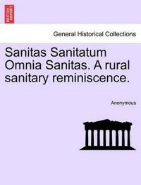 Sanitas Sanitatum Omnia Sanitas. a Rural Sanitary Reminiscence.