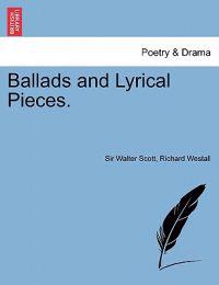 Ballads and Lyrical Pieces.