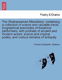 The Shakspearean Miscellany