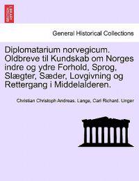 Diplomatarium norvegicum. Oldbreve til Kundskab om Norges indre og ydre Forhold, Sprog, Slægter, Sæder, Lovgivning og Rettergang i Middelalderen. SJETTE SAMLING