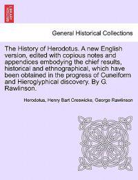 The History of Herodotus. A new English version, edited with copious notes and appendices embodying the chief results, historical and ethnographical. Vol. I, Third edition
