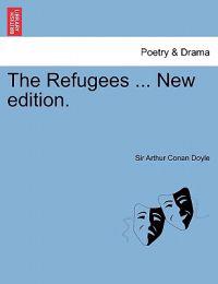 The Refugees ... New Edition.