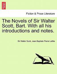 The Novels of Sir Walter Scott, Bart. With all his introductions and notes. Vol. X.