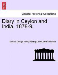 Diary in Ceylon and India, 1878-9.