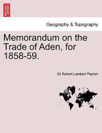 Memorandum on the Trade of Aden, for 1858-59.