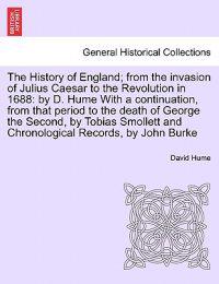 The History of England; from the invasion of Julius Caesar to the Revolution in 1688