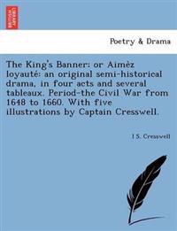 The King's Banner; Or Aime Z Loyaute